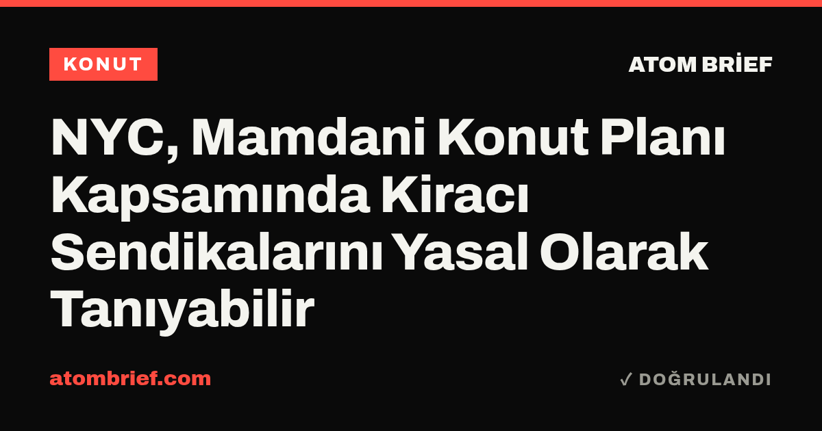 NYC, Mamdani Konut Planı Kapsamında Kiracı Sendikalarını Yasal Olarak Tanıyabilir