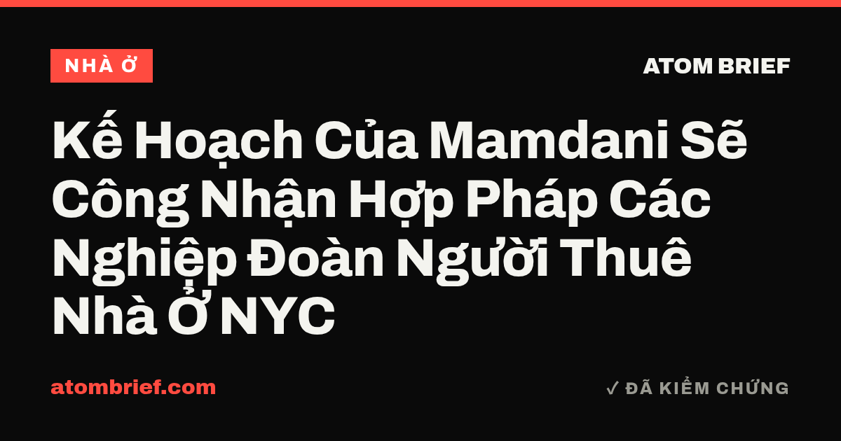 Kế Hoạch Của Mamdani Sẽ Công Nhận Hợp Pháp Các Nghiệp Đoàn Người Thuê Nhà Ở NYC