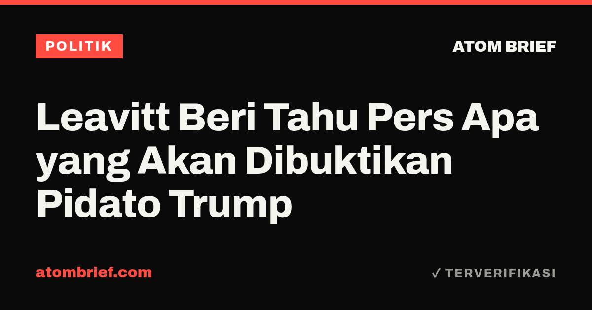 Leavitt Beri Tahu Pers Apa yang Akan Dibuktikan Pidato Trump