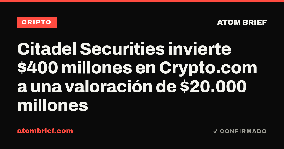 Citadel Securities invierte $400 millones en Crypto.com a una valoración de $20.000 millones