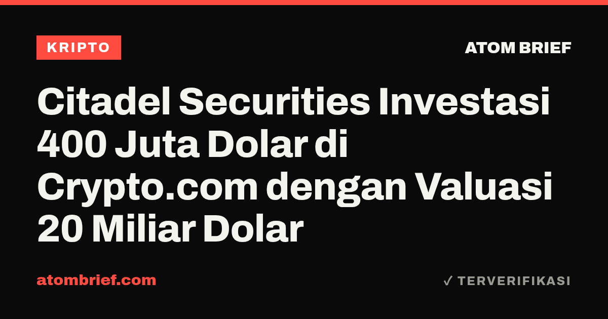 Citadel Securities Investasi 400 Juta Dolar di Crypto.com dengan Valuasi 20 Miliar Dolar