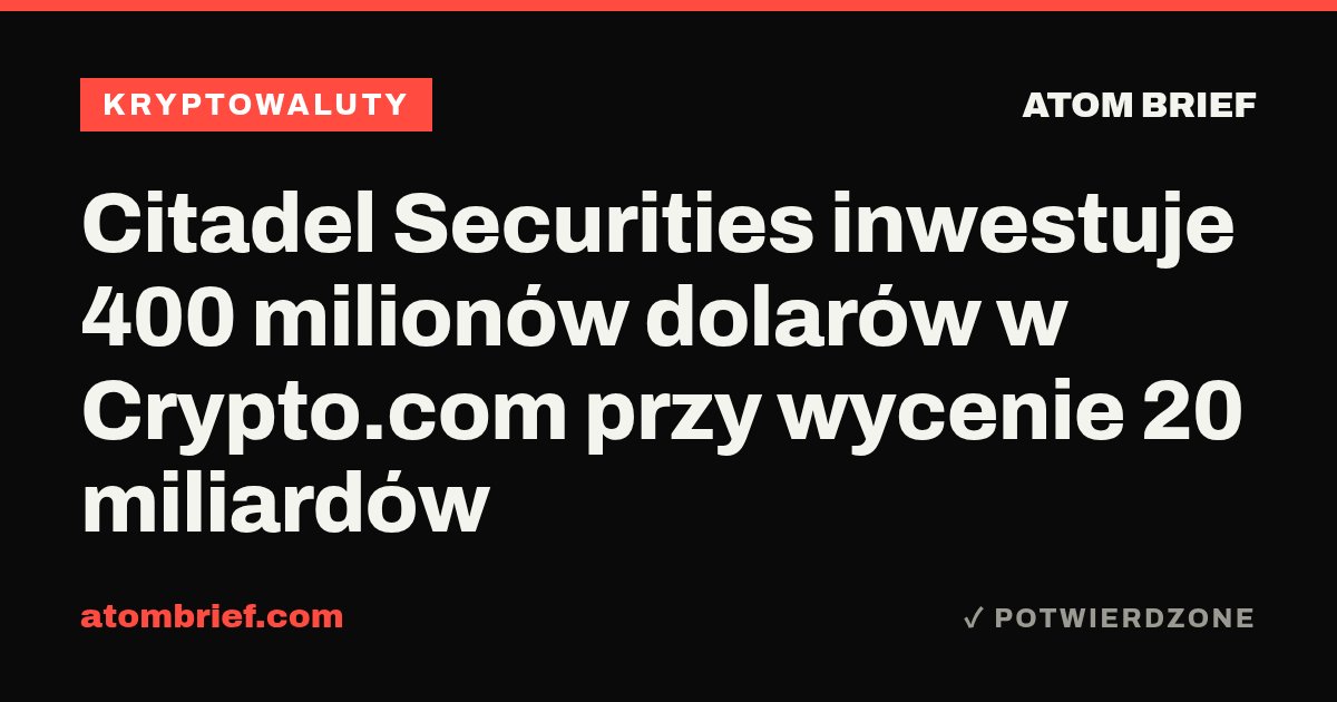 Citadel Securities inwestuje 400 milionów dolarów w Crypto.com przy wycenie 20 miliardów