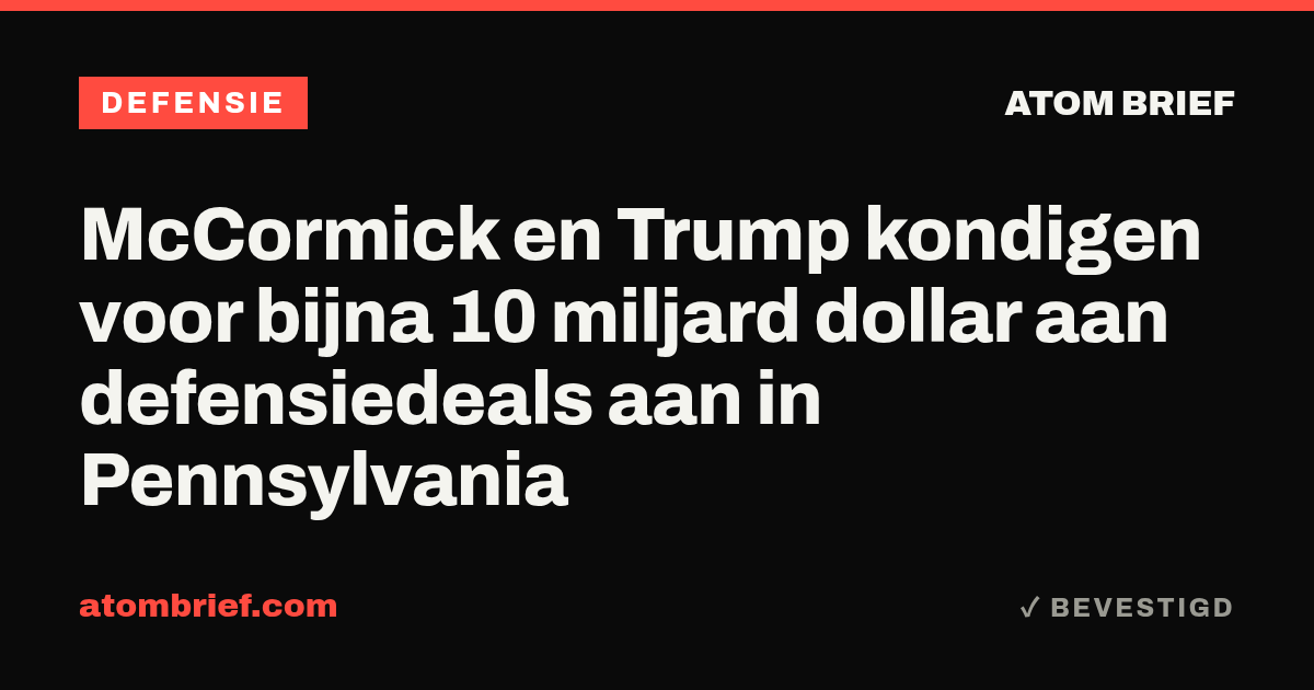 McCormick en Trump kondigen voor bijna 10 miljard dollar aan defensiedeals aan in Pennsylvania