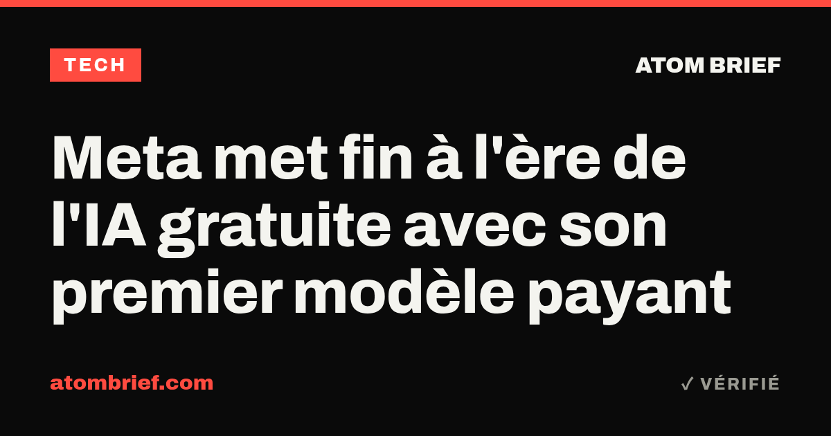 Meta met fin à l'ère de l'IA gratuite avec son premier modèle payant