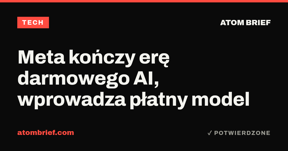 Meta kończy erę darmowego AI, wprowadza płatny model