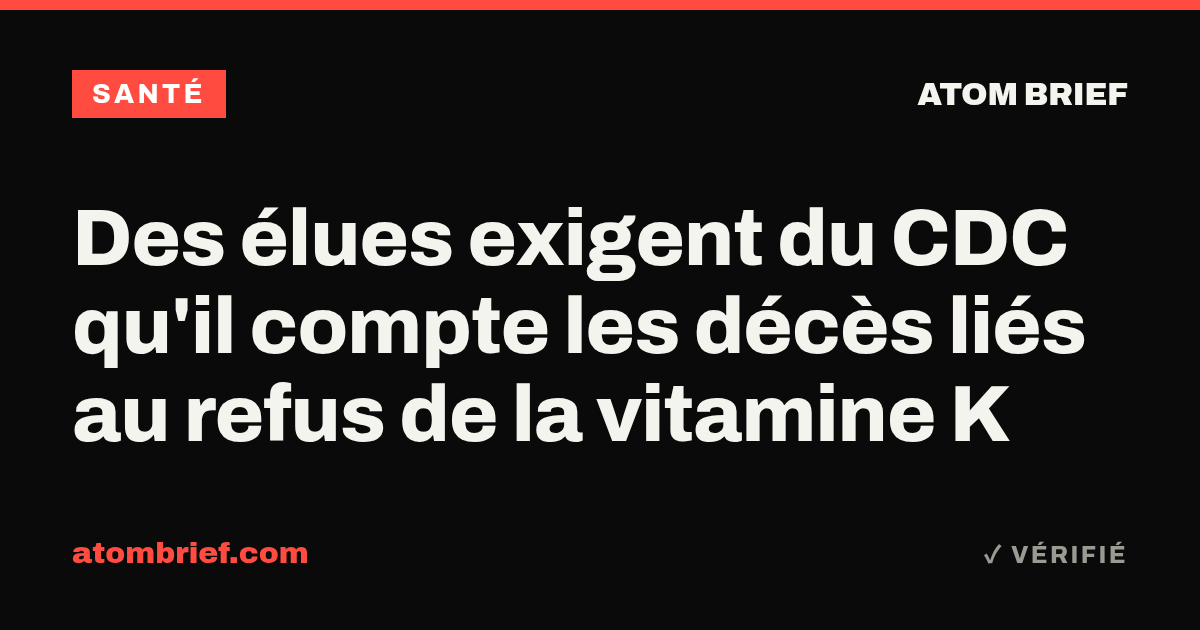 Des élues exigent du CDC qu'il compte les décès liés au refus de la vitamine K