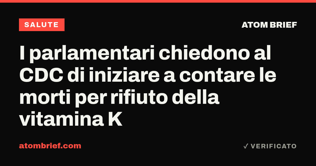 I parlamentari chiedono al CDC di iniziare a contare le morti per rifiuto della vitamina K