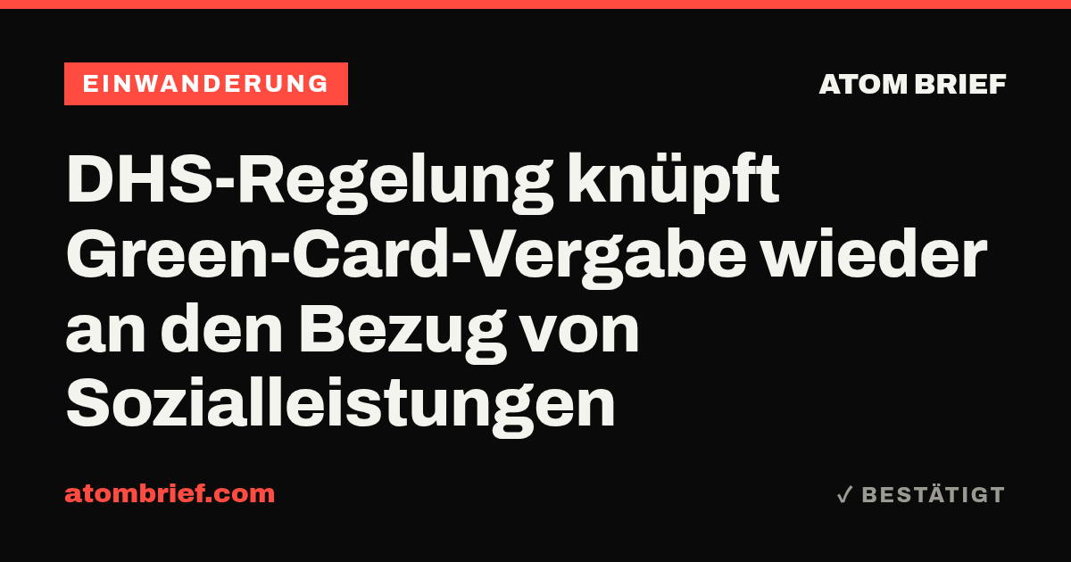 DHS-Regelung knüpft Green-Card-Vergabe wieder an den Bezug von Sozialleistungen