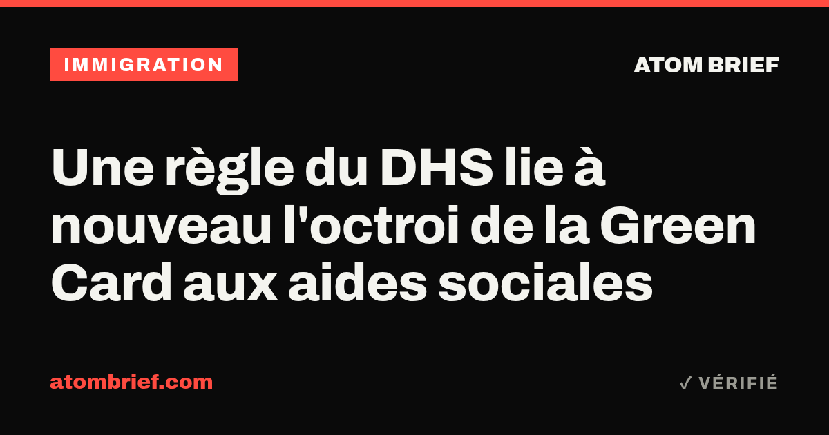 Une règle du DHS lie à nouveau l'octroi de la Green Card aux aides sociales