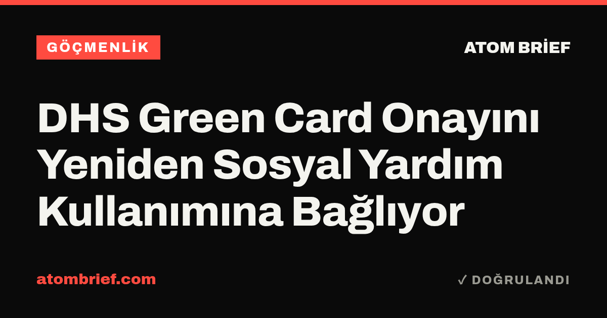 DHS Green Card Onayını Yeniden Sosyal Yardım Kullanımına Bağlıyor