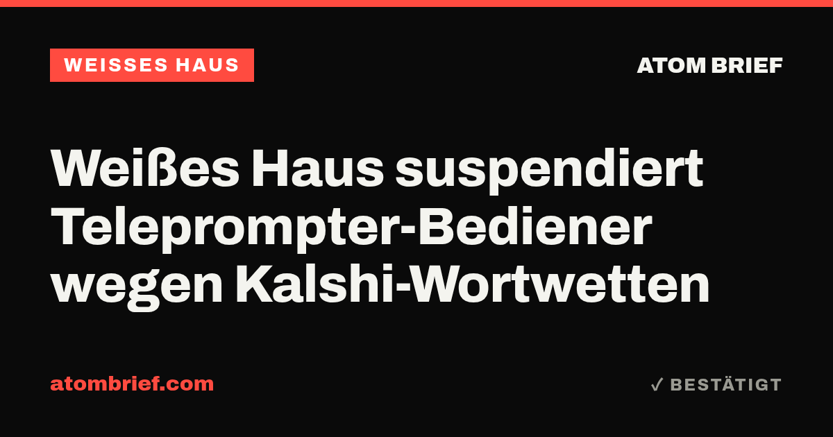 Weißes Haus suspendiert Teleprompter-Bediener wegen Kalshi-Wortwetten