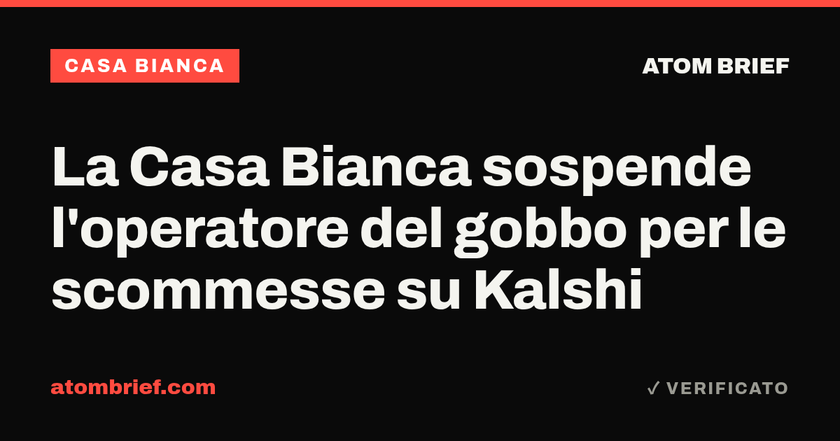 La Casa Bianca sospende l'operatore del gobbo per le scommesse su Kalshi