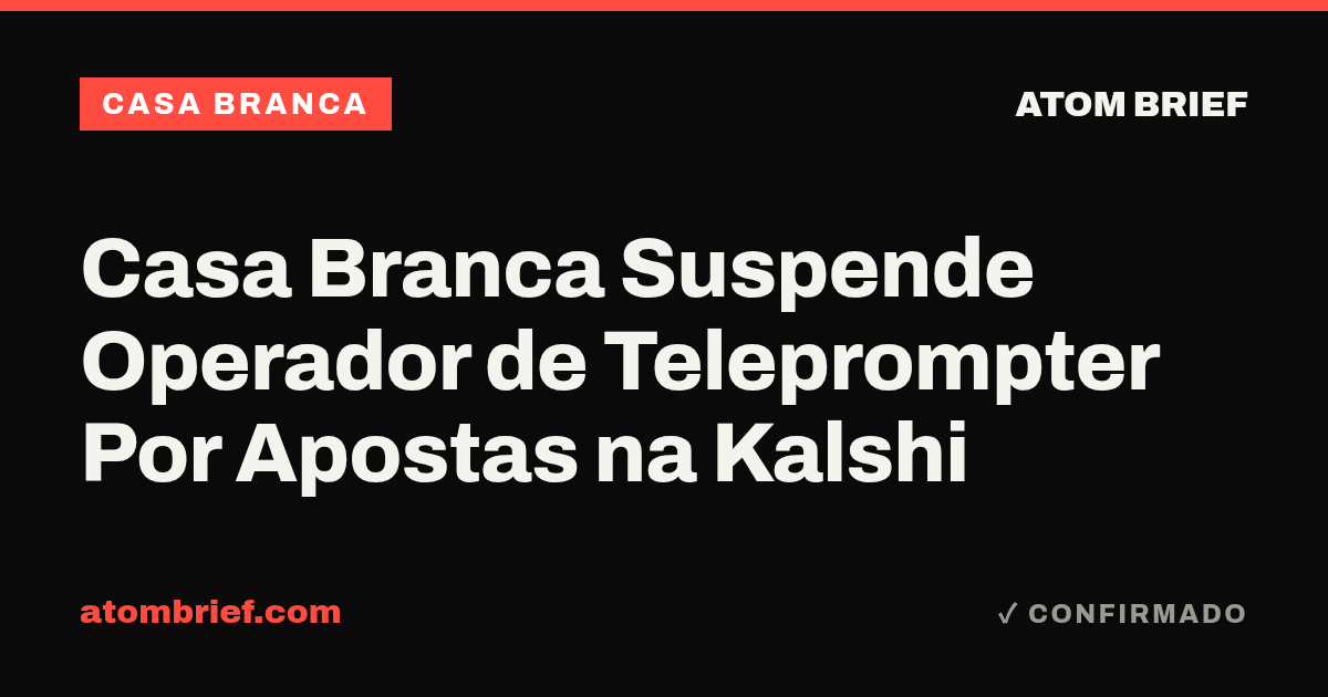 Casa Branca Suspende Operador de Teleprompter Por Apostas na Kalshi