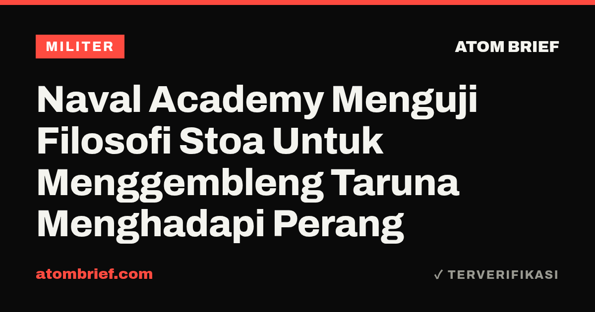 Naval Academy Menguji Filosofi Stoa Untuk Menggembleng Taruna Menghadapi Perang