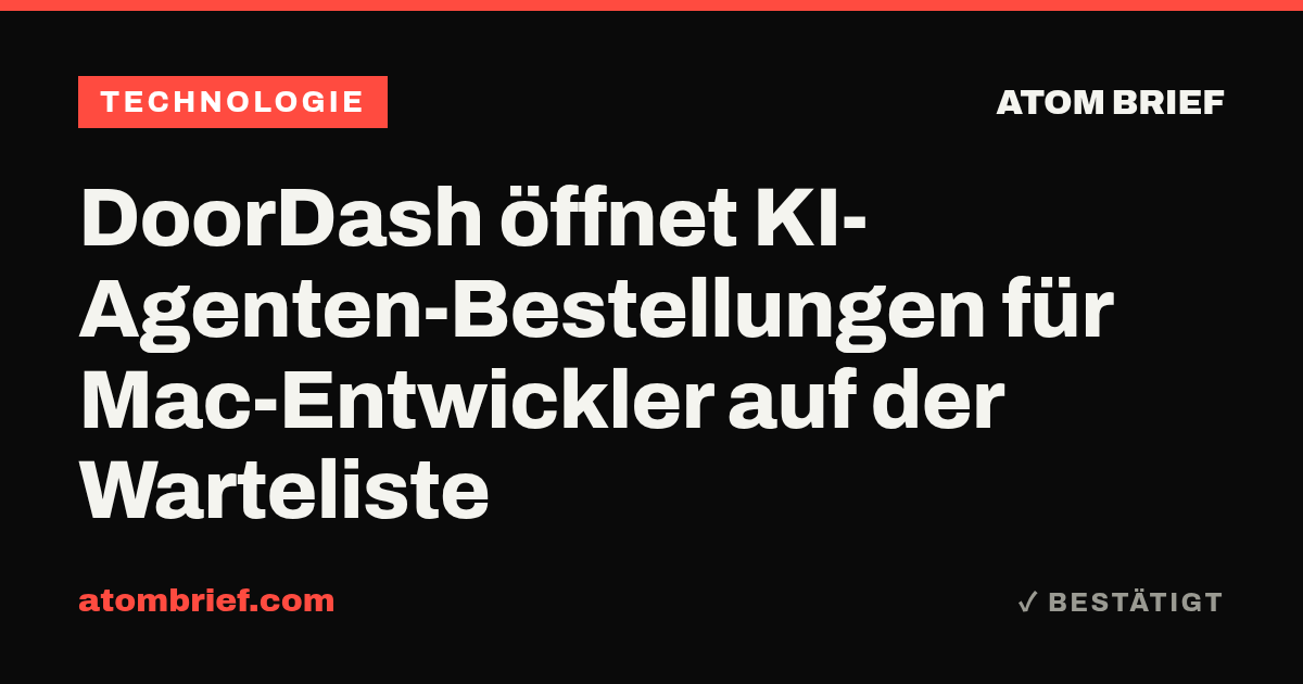DoorDash öffnet KI-Agenten-Bestellungen für Mac-Entwickler auf der Warteliste