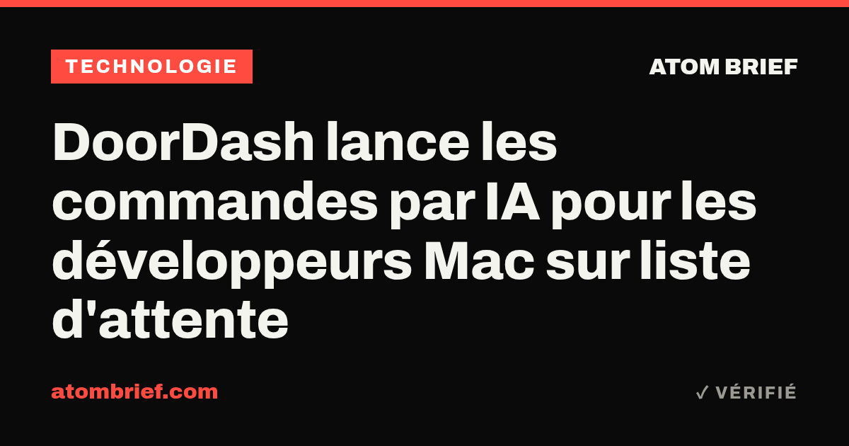 DoorDash lance les commandes par IA pour les développeurs Mac sur liste d'attente