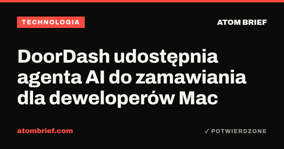 DoorDash udostępnia agenta AI do zamawiania dla deweloperów Mac