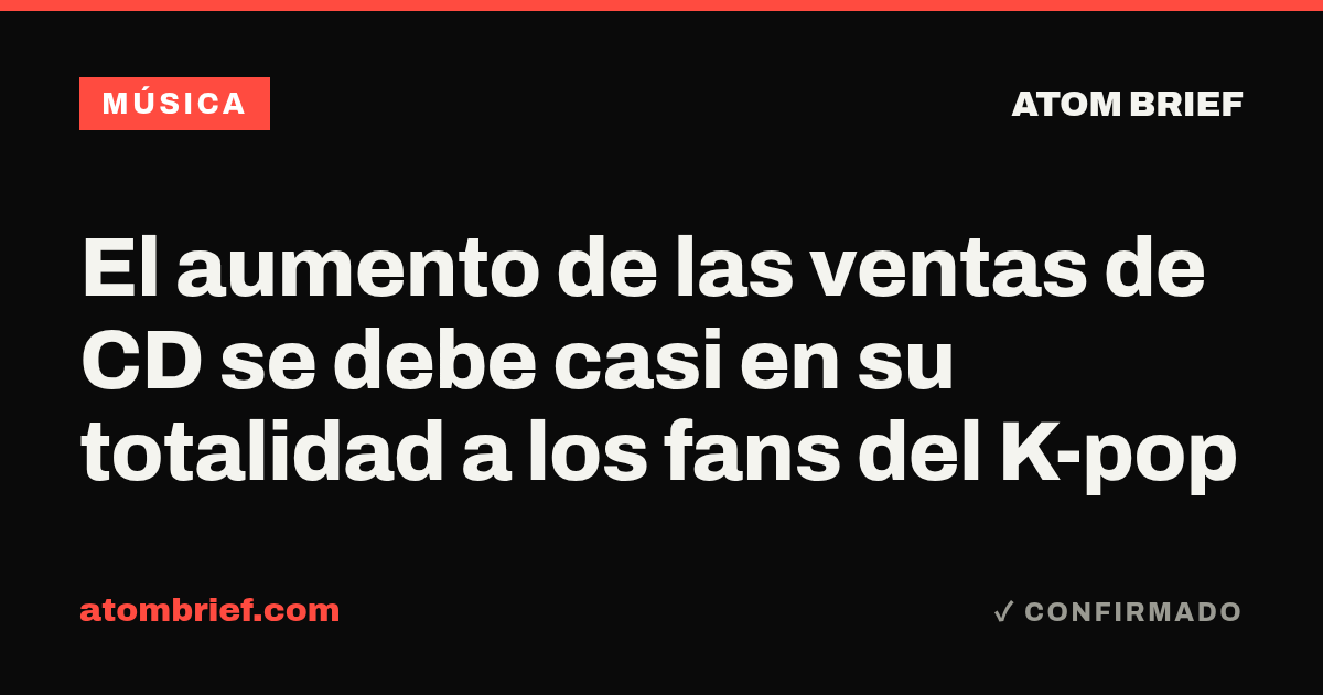 El aumento de las ventas de CD se debe casi en su totalidad a los fans del K-pop