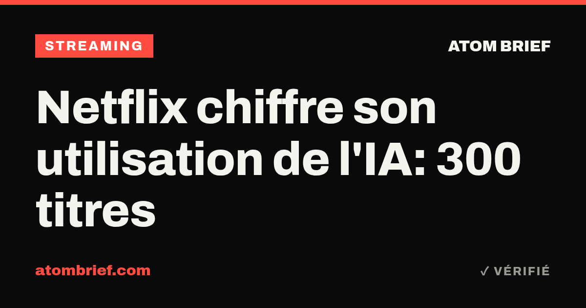 Netflix chiffre son utilisation de l'IA: 300 titres