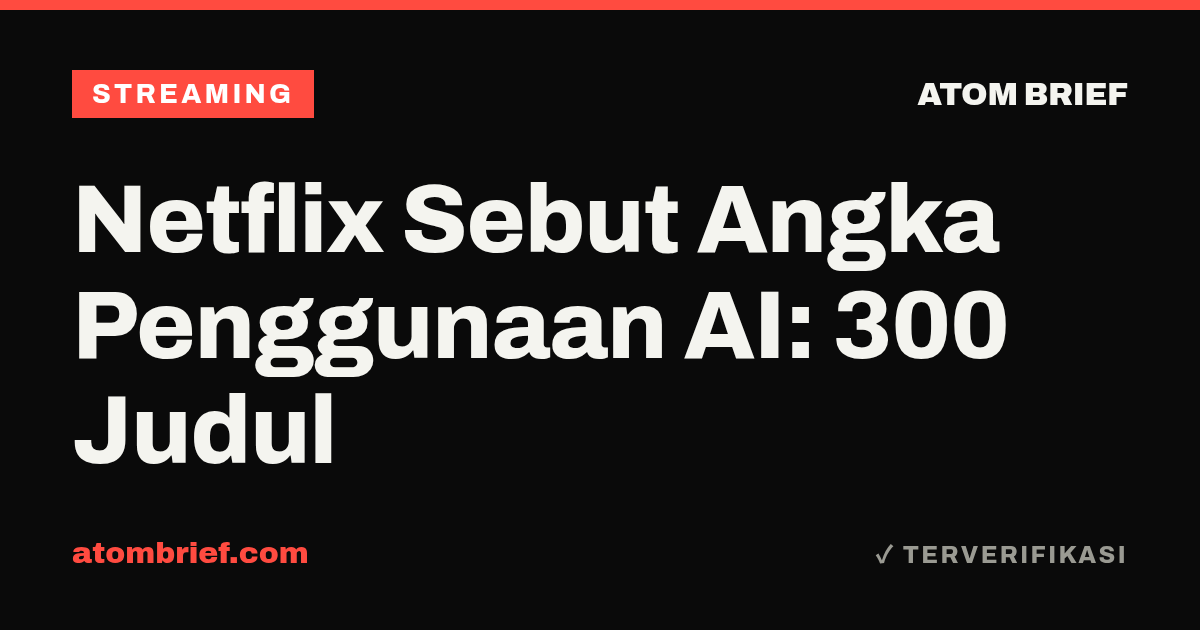 Netflix Sebut Angka Penggunaan AI: 300 Judul