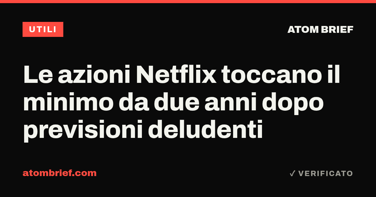 Le azioni Netflix toccano il minimo da due anni dopo previsioni deludenti