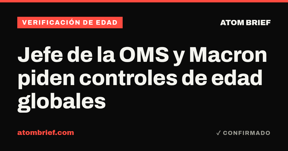 Jefe de la OMS y Macron piden controles de edad globales