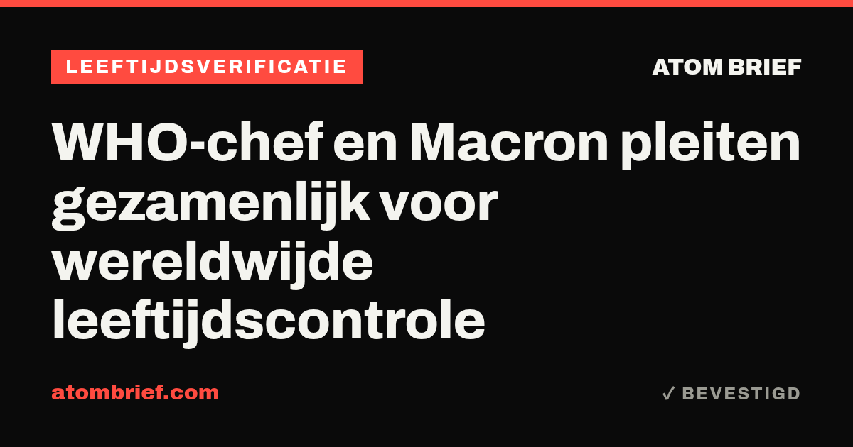 WHO-chef en Macron pleiten gezamenlijk voor wereldwijde leeftijdscontrole