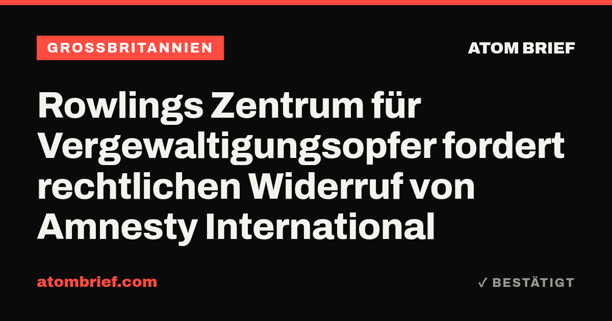 Rowlings Zentrum für Vergewaltigungsopfer fordert rechtlichen Widerruf von Amnesty International