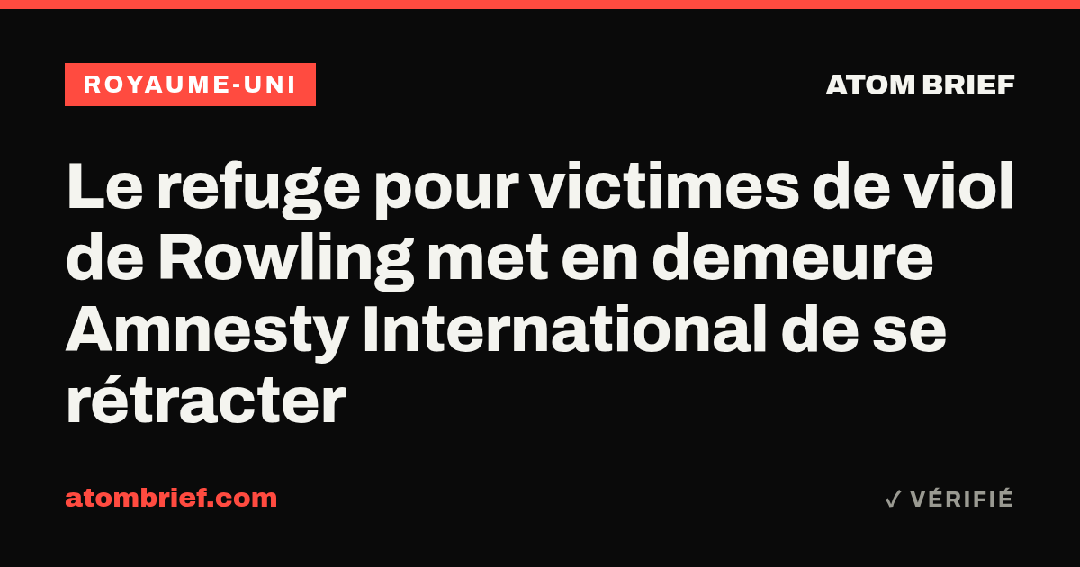 Le refuge pour victimes de viol de Rowling met en demeure Amnesty International de se rétracter