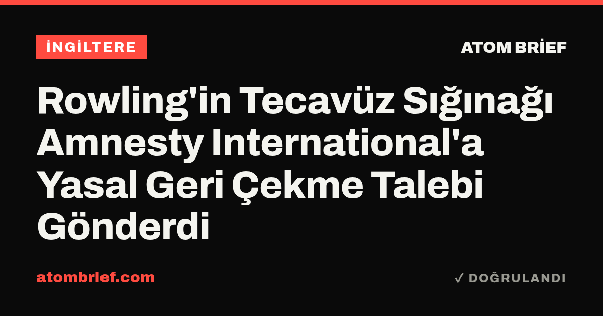 Rowling'in Tecavüz Sığınağı Amnesty International'a Yasal Geri Çekme Talebi Gönderdi