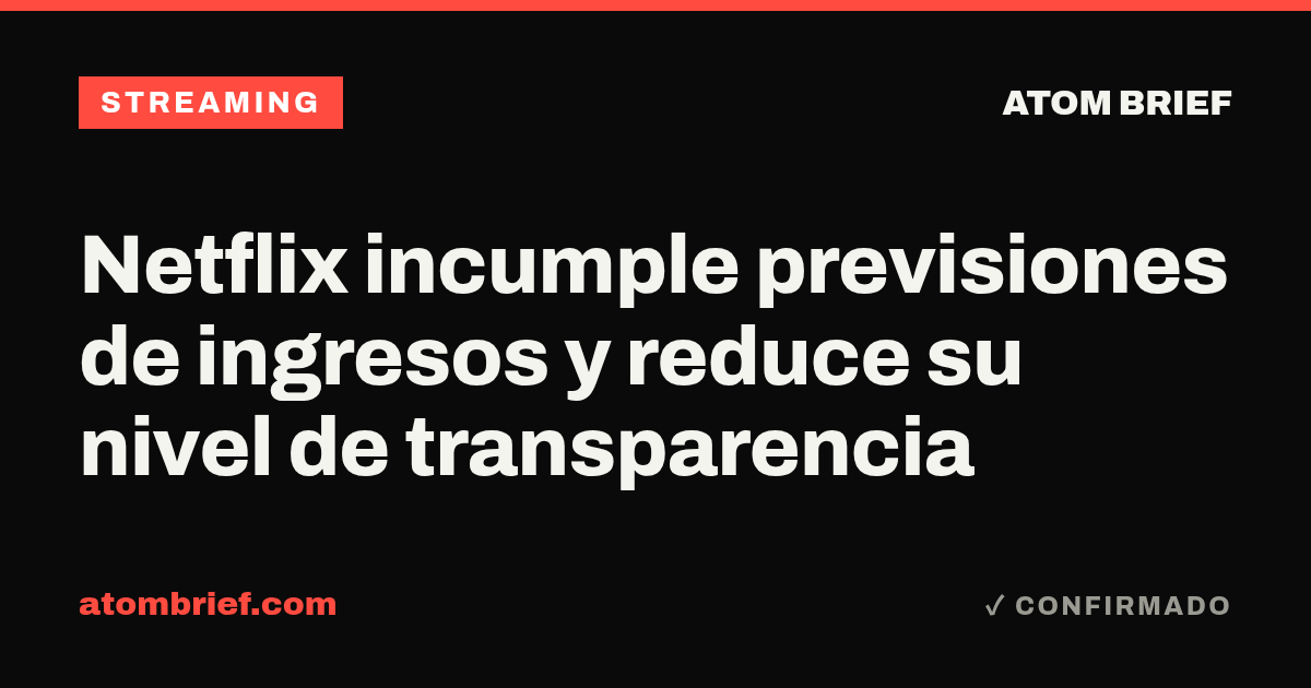 Netflix incumple previsiones de ingresos y reduce su nivel de transparencia