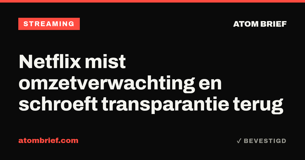 Netflix mist omzetverwachting en schroeft transparantie terug