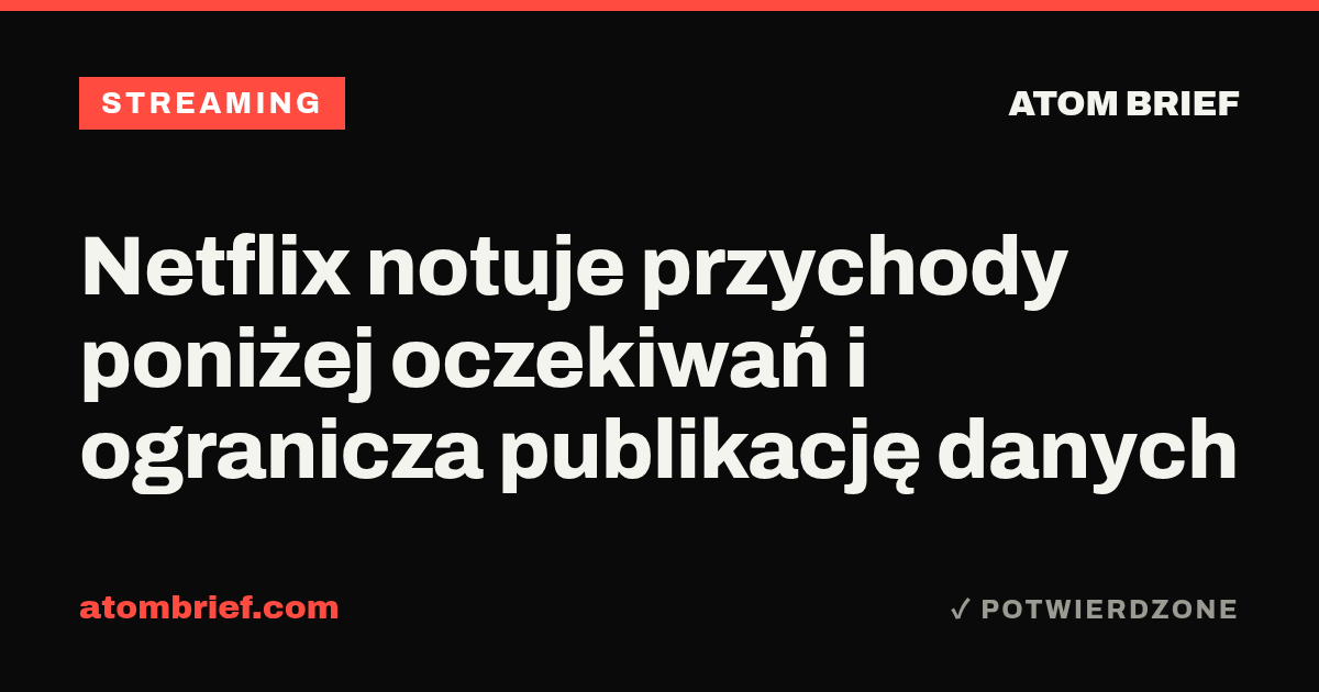 Netflix notuje przychody poniżej oczekiwań i ogranicza publikację danych