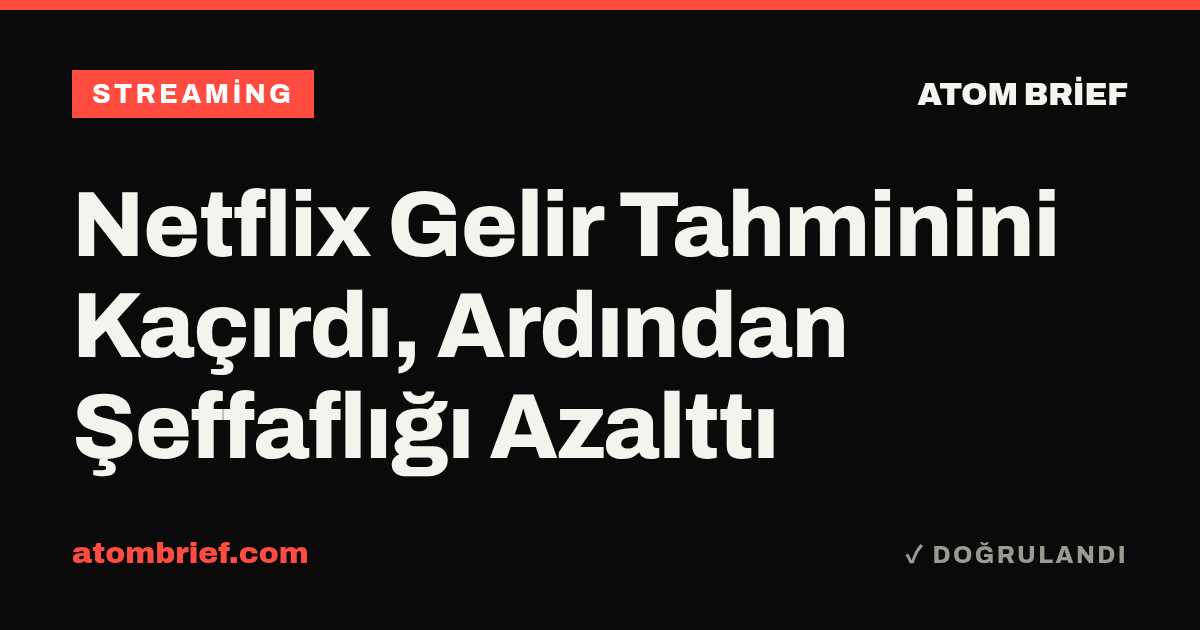 Netflix Gelir Tahminini Kaçırdı, Ardından Şeffaflığı Azalttı