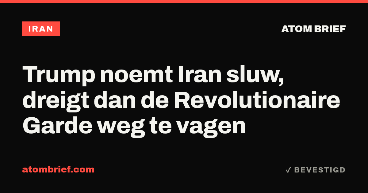 Trump noemt Iran sluw, dreigt dan de Revolutionaire Garde weg te vagen