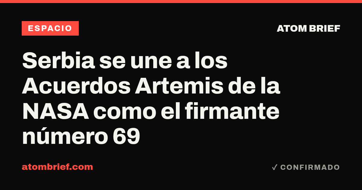 Serbia se une a los Acuerdos Artemis de la NASA como el firmante número 69