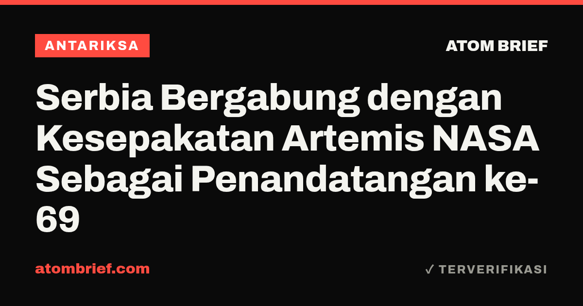Serbia Bergabung dengan Kesepakatan Artemis NASA Sebagai Penandatangan ke-69