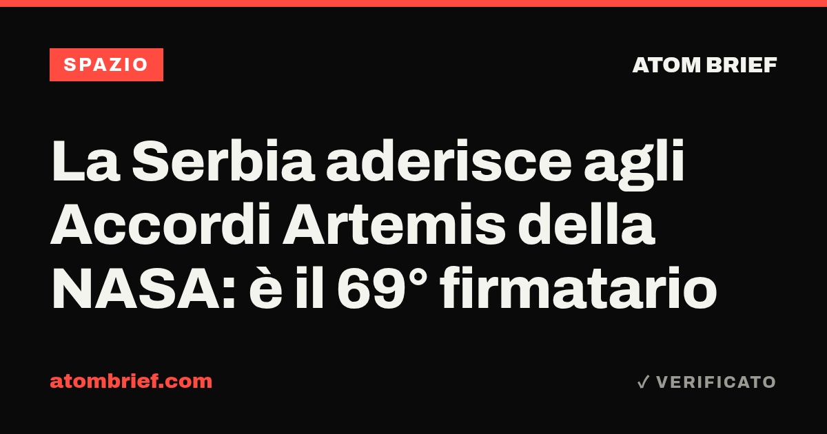 La Serbia aderisce agli Accordi Artemis della NASA: è il 69° firmatario