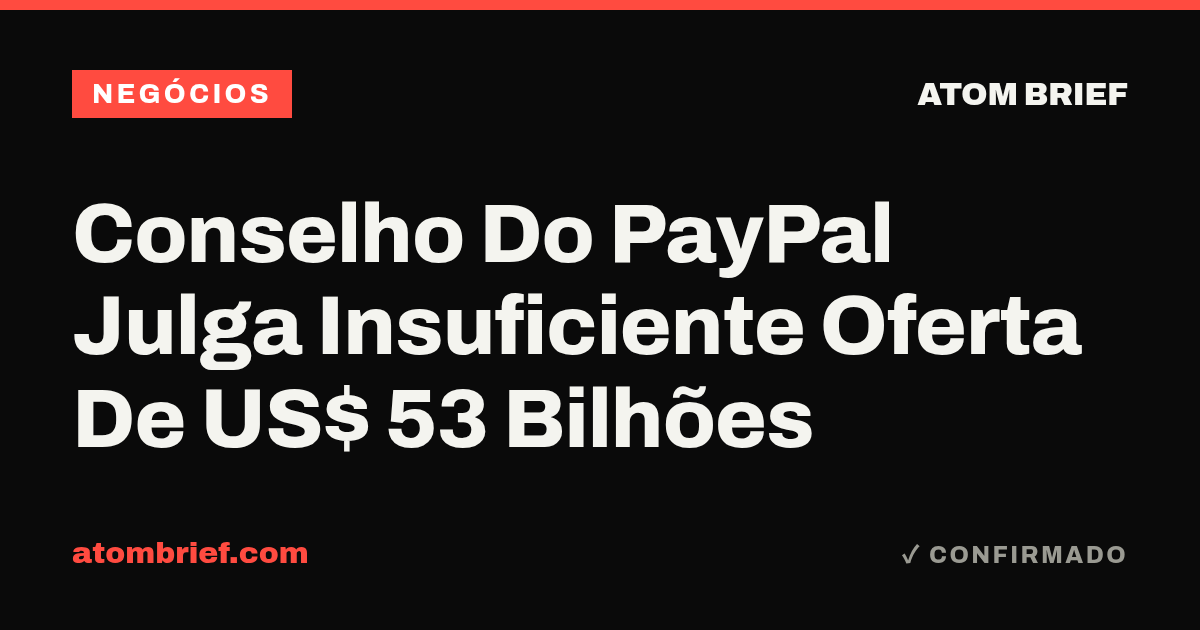 Conselho Do PayPal Julga Insuficiente Oferta De US$ 53 Bilhões