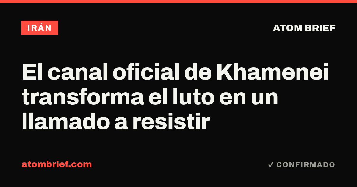 El canal oficial de Khamenei transforma el luto en un llamado a resistir