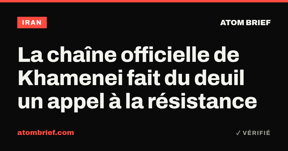 La chaîne officielle de Khamenei fait du deuil un appel à la résistance