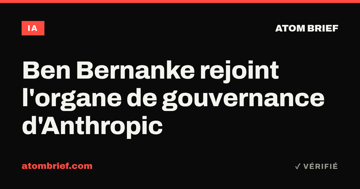 Ben Bernanke rejoint l'organe de gouvernance d'Anthropic