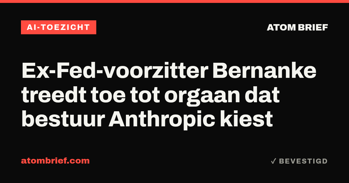 Ex-Fed-voorzitter Bernanke treedt toe tot orgaan dat bestuur Anthropic kiest