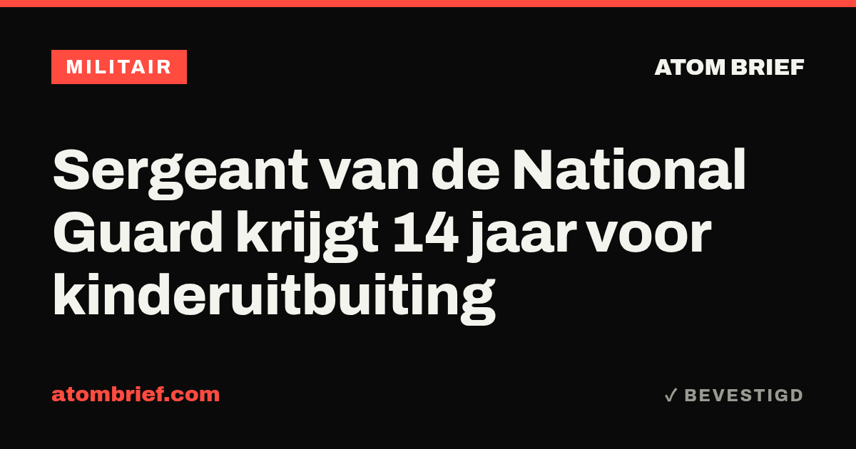 Sergeant van de National Guard krijgt 14 jaar voor kinderuitbuiting