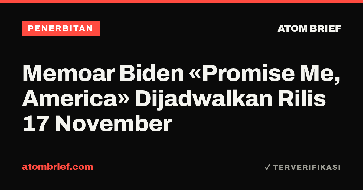 Memoar Biden «Promise Me, America» Dijadwalkan Rilis 17 November
