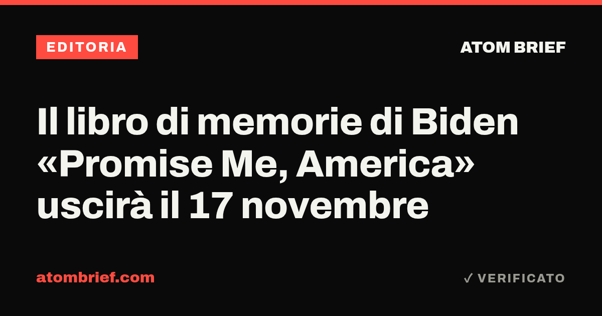 Il libro di memorie di Biden «Promise Me, America» uscirà il 17 novembre