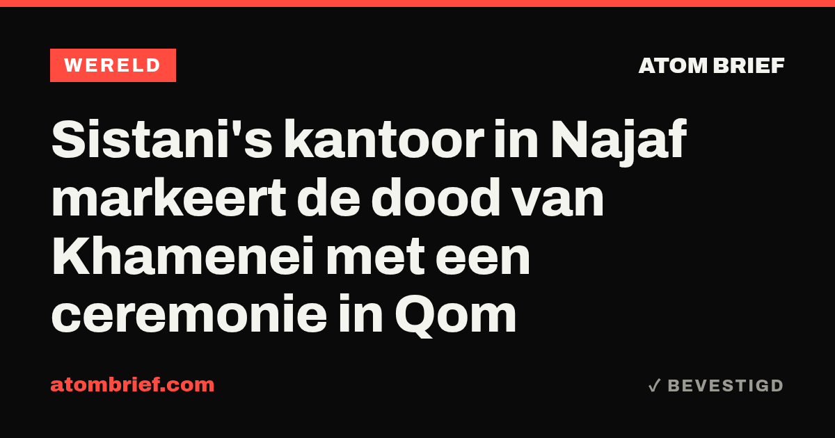 Sistani's kantoor in Najaf markeert de dood van Khamenei met een ceremonie in Qom