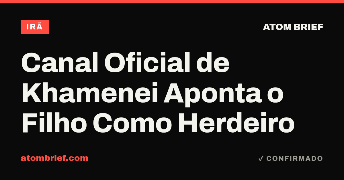 Canal Oficial de Khamenei Aponta o Filho Como Herdeiro