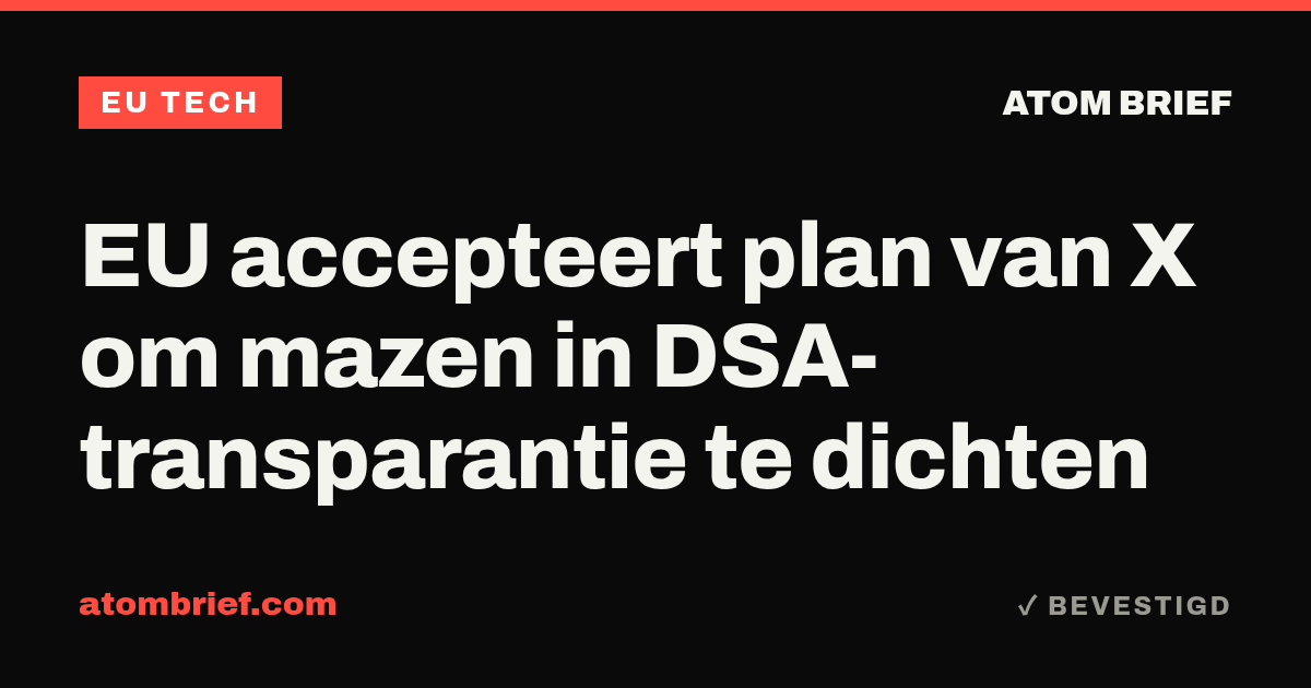 EU accepteert plan van X om mazen in DSA-transparantie te dichten