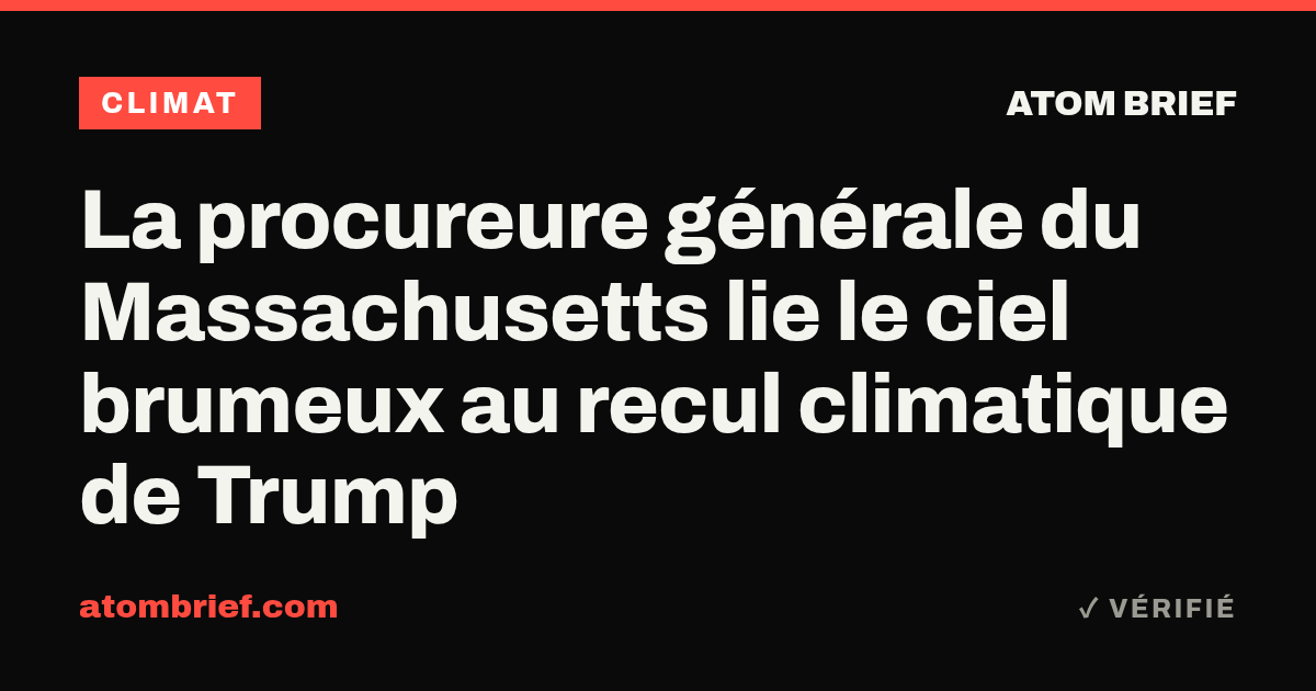 La procureure générale du Massachusetts lie le ciel brumeux au recul climatique de Trump